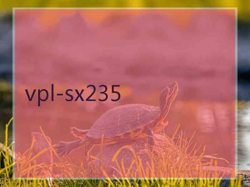 vpl-sx235